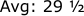 Avg: 29 ½